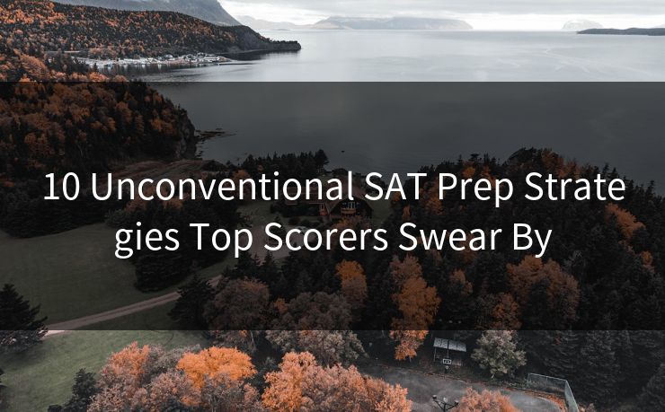 10 Unconventional SAT Prep Strategies Top Scorers Swear By
